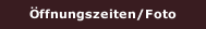  Öffnungszeiten/Foto