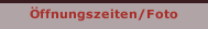  Öffnungszeiten/Foto